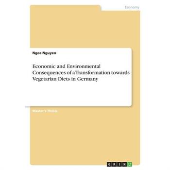 Economic and Environmental Consequences of a Transformation towards Vegetarian Diets in Germany