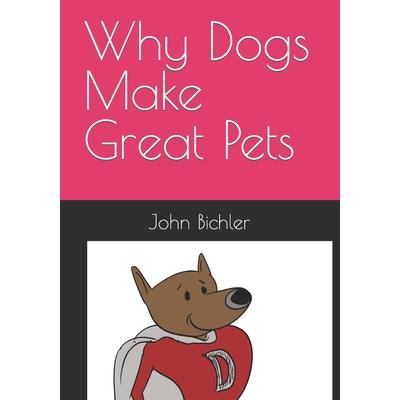 Why Dogs Make Great Pets