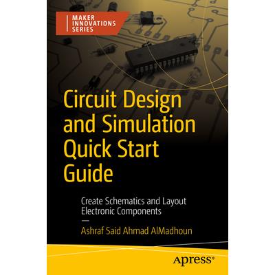 Circuit Design and Simulation Quick Start Guide Circuit Design and Simulation Quick Start Guide