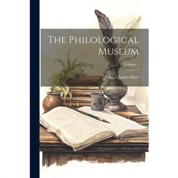 The Philological Museum; Volume 1