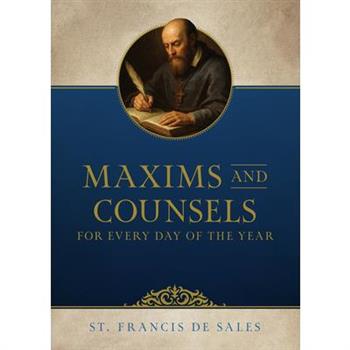 Maxims and Counsels of Saint Francis de Sales for Every Day of the Year