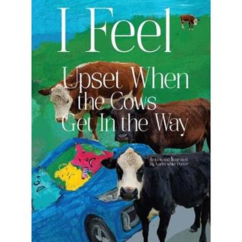 I Feel Upset When The Cows Get In The Way