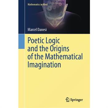 Poetic Logic and the Origins of the Mathematical Imagination