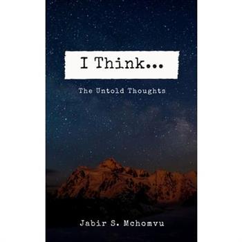 I Think... The Untold Thoughts