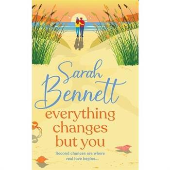 Everything Changes But You