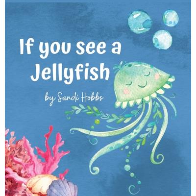 If you see a Jellyfish