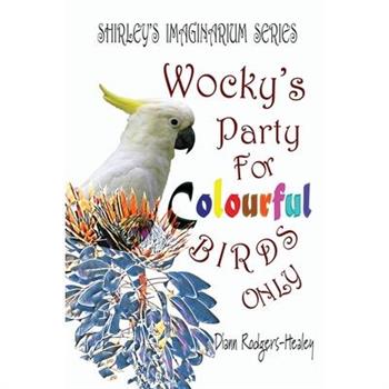 Wocky’s Party For Colourful Birds Only