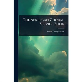 The Anglican Choral Service Book