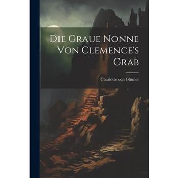 Die Graue Nonne Von Clemence’s Grab
