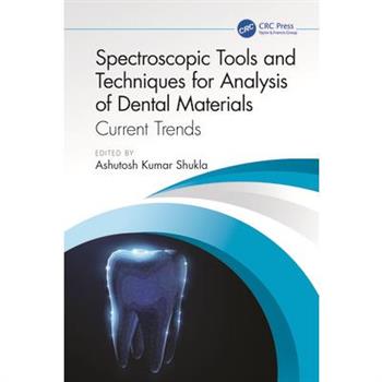 Spectroscopic Tools and Techniques for Analysis of Dental Materials