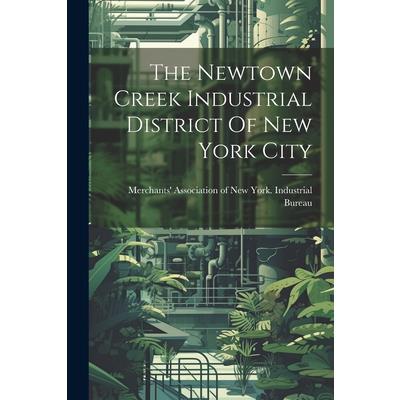 The Newtown Creek Industrial District Of New York City