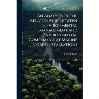 An Analysis of the Relationship Between Environmental Management and Environmental Compliance at Marine Corps Installations