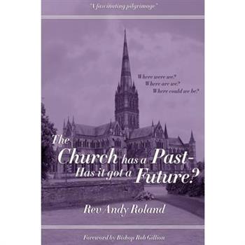 The Church has a Past - has it got a Future?