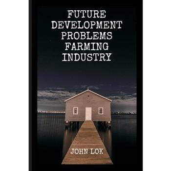 Future Development Problems Farming Industry