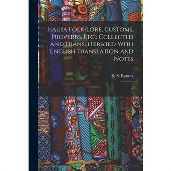Hausa Folk-lore, Customs, Proverbs, etc.