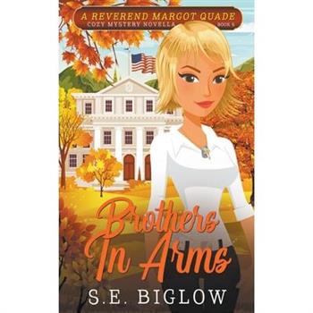 Brothers In Arms (A Reverend Margot Quade Cozy Mystery #6)