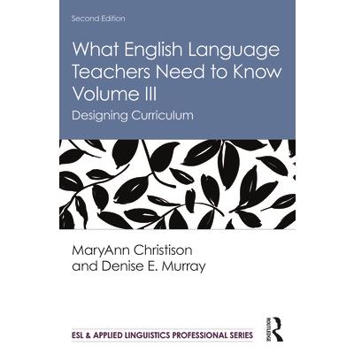 What English Language Teachers Need to Know Volume III