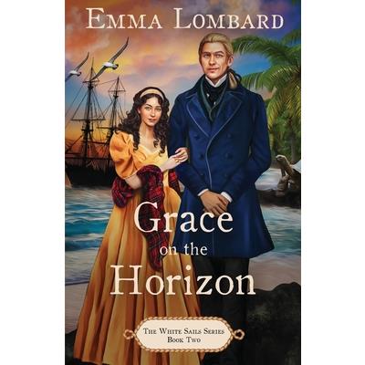 Grace on the Horizon (The White Sails Series Book 2)