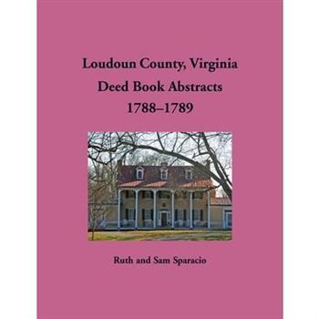 Loudoun County, Virginia Deed Book Abstracts, 1788-1789