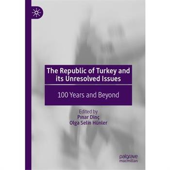 The Republic of Turkey and its Unresolved Issues