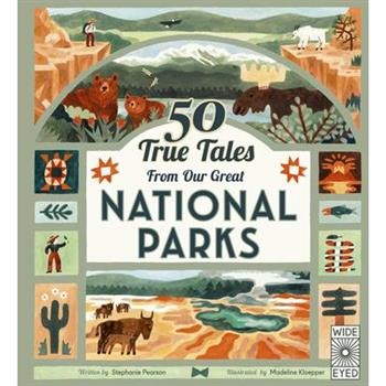50 True Tales from Our Great National Parks