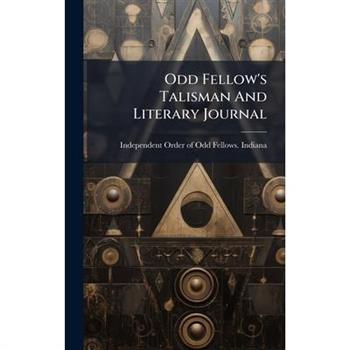 Odd Fellow's Talisman And Literary Journal