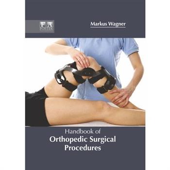 Handbook of Orthopedic Surgical Procedures