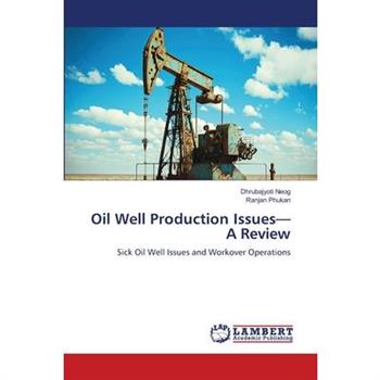 Oil Well Production Issues-A Review