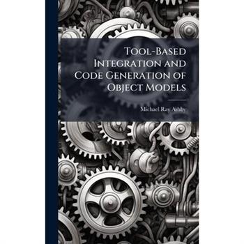 Tool-Based Integration and Code Generation of Object Models