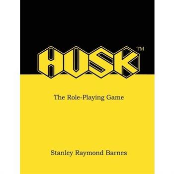 HUSK - The Role-Playing Game HUSK - The Role-Playing Game