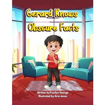 Gerard Knows Obscure Facts