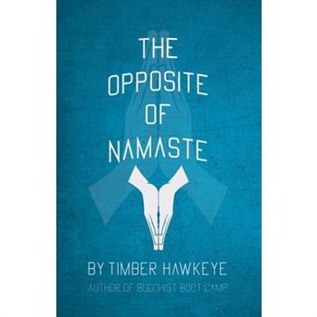 The Opposite of Namaste