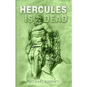 Hercules Is Dead