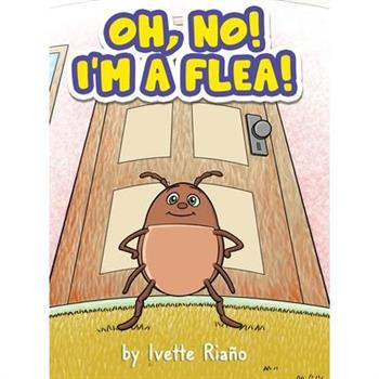 Oh, No! I’m a Flea!