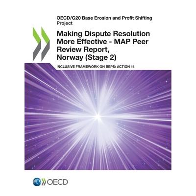 Oecd/G20 Base Erosion and Profit Shifting Project Making Dispute Resolution More Effective - Map Peer Review Report, Norway (Stage 2) Inclusive Framework on Beps: Action 14