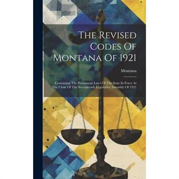 The Revised Codes Of Montana Of 1921