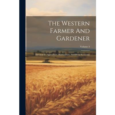 The Western Farmer And Gardener