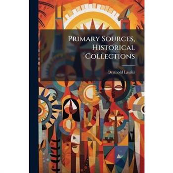 Primary Sources, Historical Collections