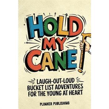 Hold My Cane!