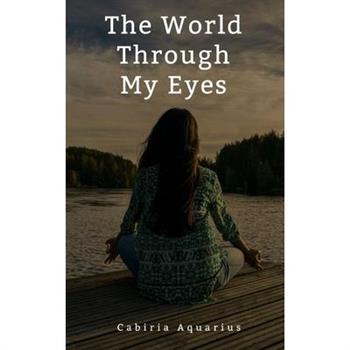 The World Through My Eyes