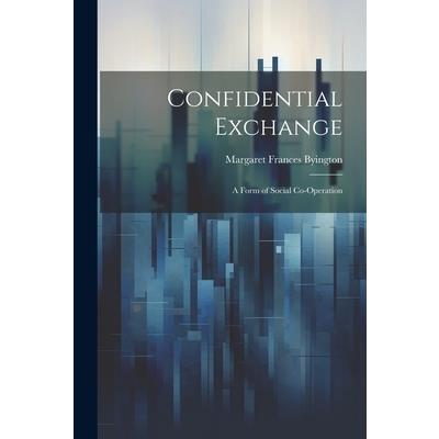 Confidential Exchange; a Form of Social Co-operation