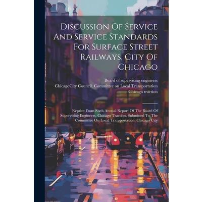 Discussion Of Service And Service Standards For Surface Street Railways, City Of Chicago