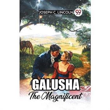 Galusha The Magnificent