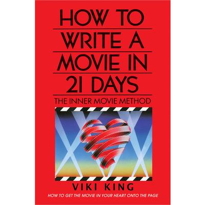 How to Write a Movie in 21 Days (Revised Edition)
