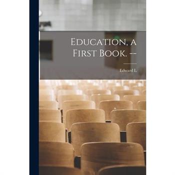 Education, a First Book. --
