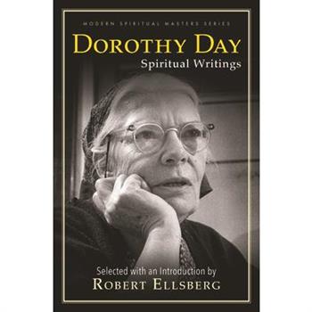 Dorothy Day: Spiritual Writings