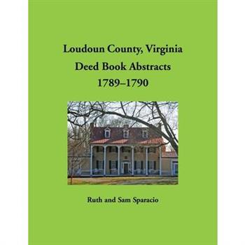 Loudoun County, Virginia Deed Book Abstracts, 1789-1790