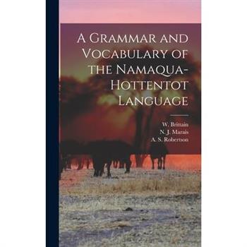 A Grammar and Vocabulary of the Namaqua-Hottentot Language