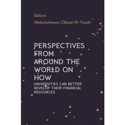 Perspectives from Around the World on How Universities Can Better Develop Their Financial Resources