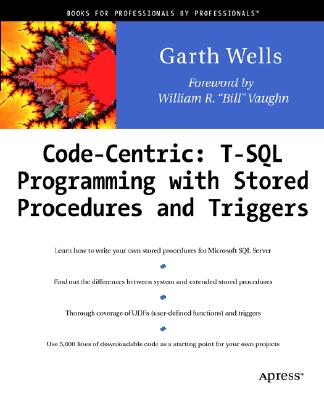 Code Centric: T-SQL Programming with Stored Procedures and Triggers